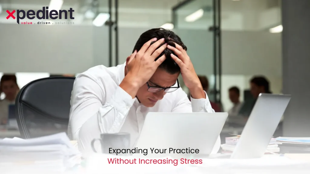 Expanding Your Practice Without Increasing Stress