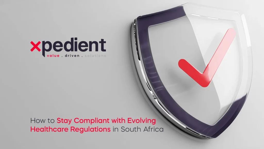How to Stay Compliant with Evolving Healthcare Regulations in South Africa